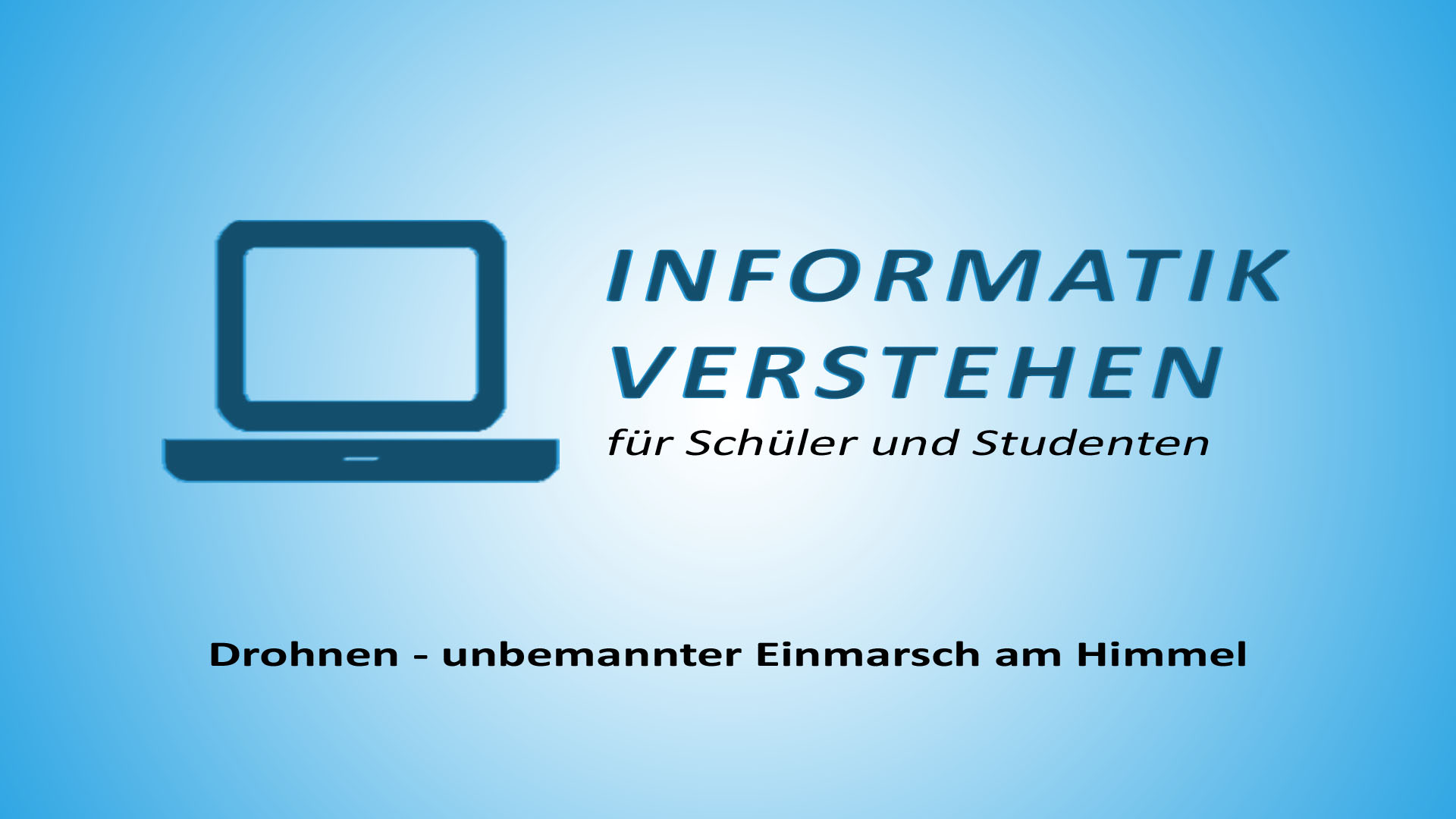 Drohnen - unbemannter Einmarsch am Himmel | Informatik Blog